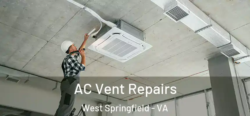  AC Vent Repairs West Springfield - VA