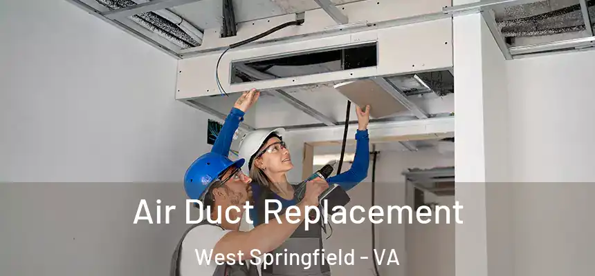  Air Duct Replacement West Springfield - VA