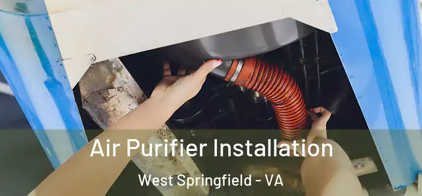 Air Purifier Installation West Springfield - VA