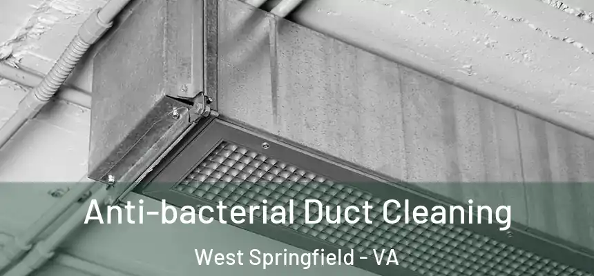  Anti-bacterial Duct Cleaning West Springfield - VA
