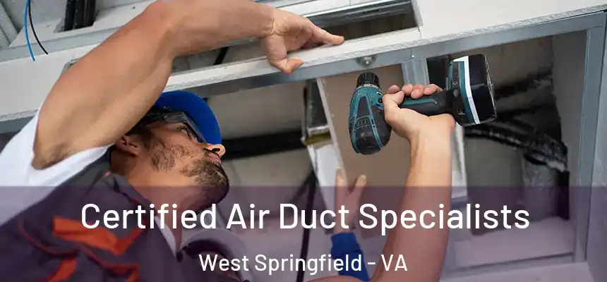  Certified Air Duct Specialists West Springfield - VA
