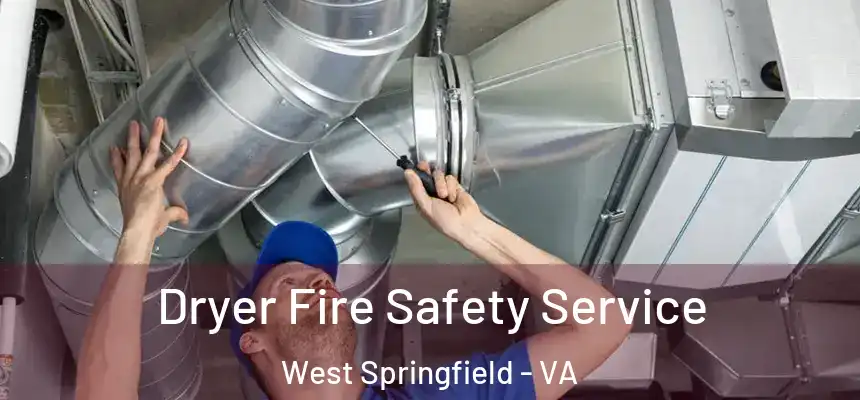  Dryer Fire Safety Service West Springfield - VA
