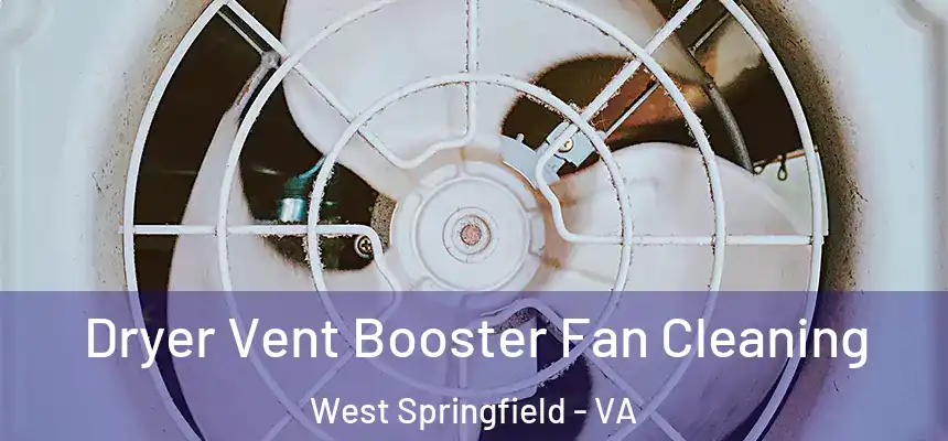  Dryer Vent Booster Fan Cleaning West Springfield - VA