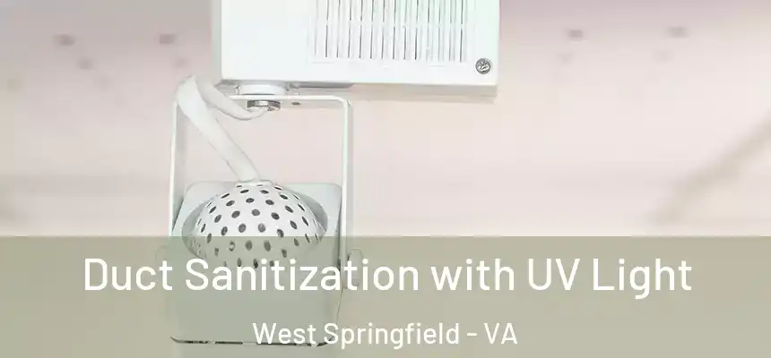  Duct Sanitization with UV Light West Springfield - VA