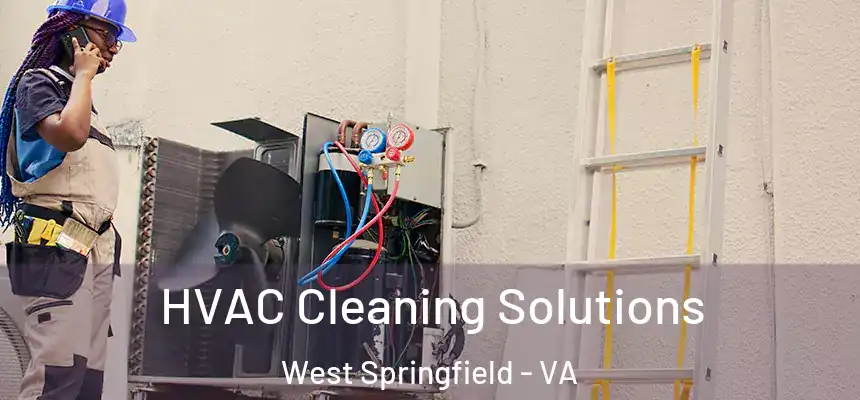  HVAC Cleaning Solutions West Springfield - VA