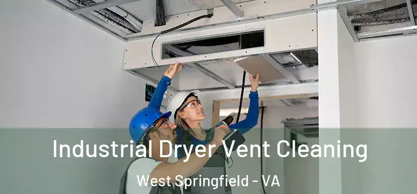  Industrial Dryer Vent Cleaning West Springfield - VA