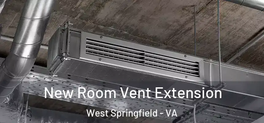 New Room Vent Extension West Springfield - VA
