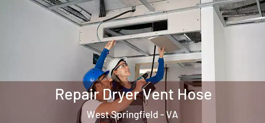  Repair Dryer Vent Hose West Springfield - VA