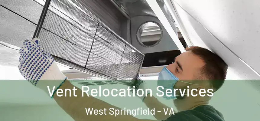 Vent Relocation Services West Springfield - VA