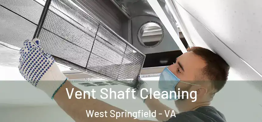 Vent Shaft Cleaning West Springfield - VA