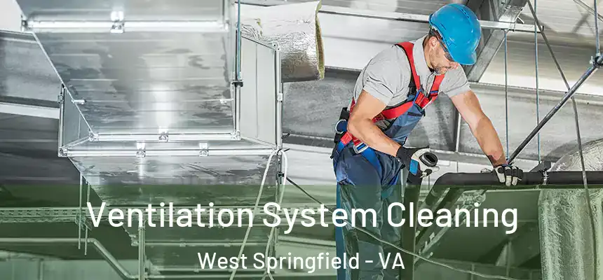  Ventilation System Cleaning West Springfield - VA